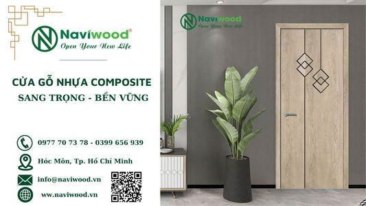 Cửa gỗ nhựa composite Naviwood - Giải pháp hoàn hảo cho không gian sống hiện đại