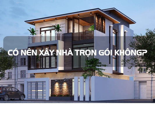 Quy trình xây nhà trọn gói